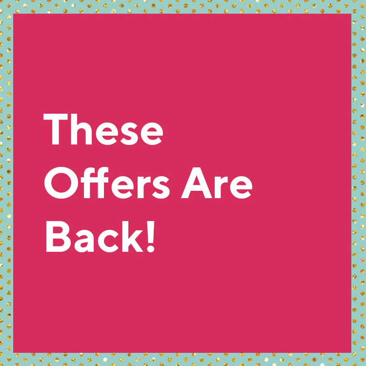 These Offers Are Back!